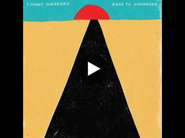 Tommy Guerrero - Road to Knowhere [Full Album]