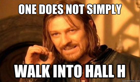 One Does Not Simply walk into Hall H - One Does Not Simply walk into Hall H  Boromir