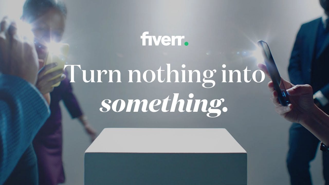Turn Nothing Into Something | Fiverr