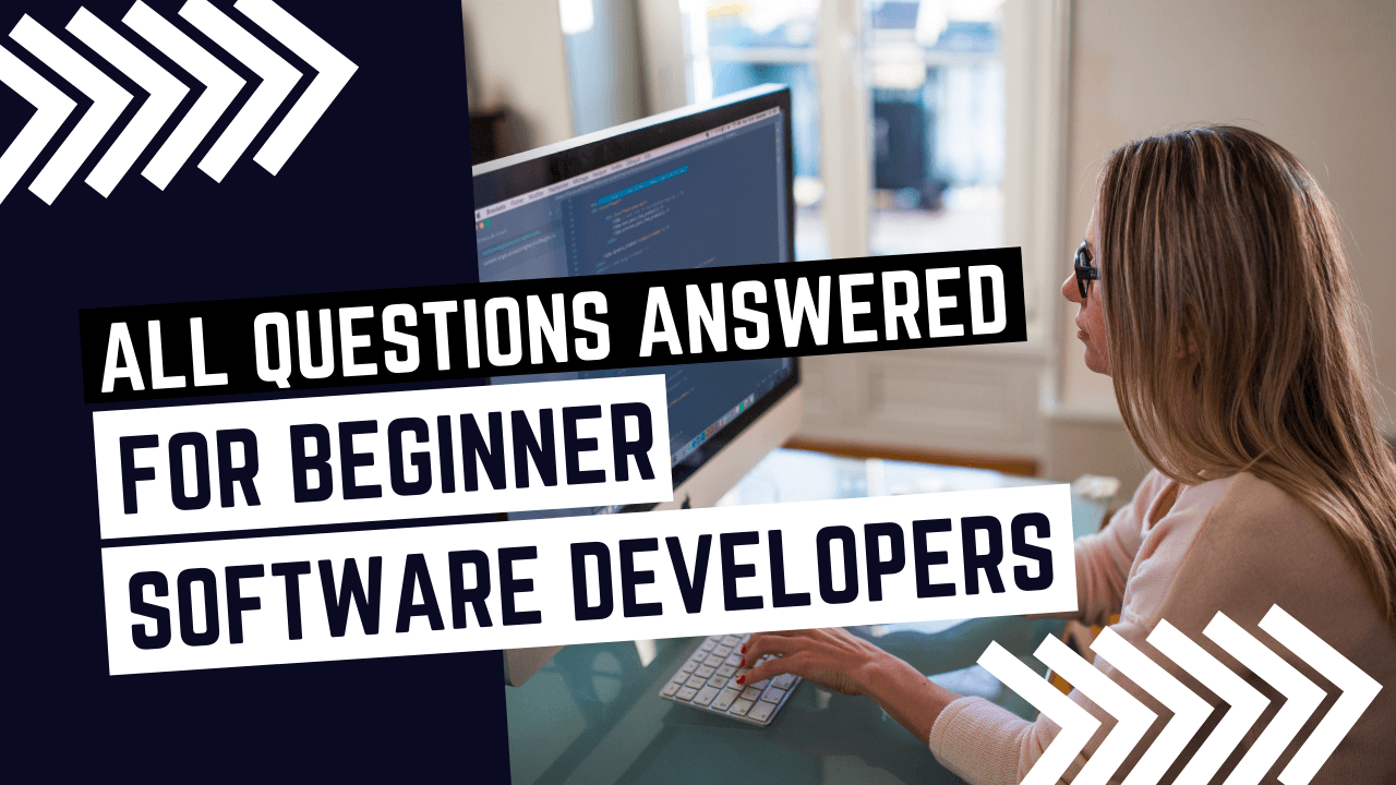 All Questions Answered for Beginner Software Developers in 2022