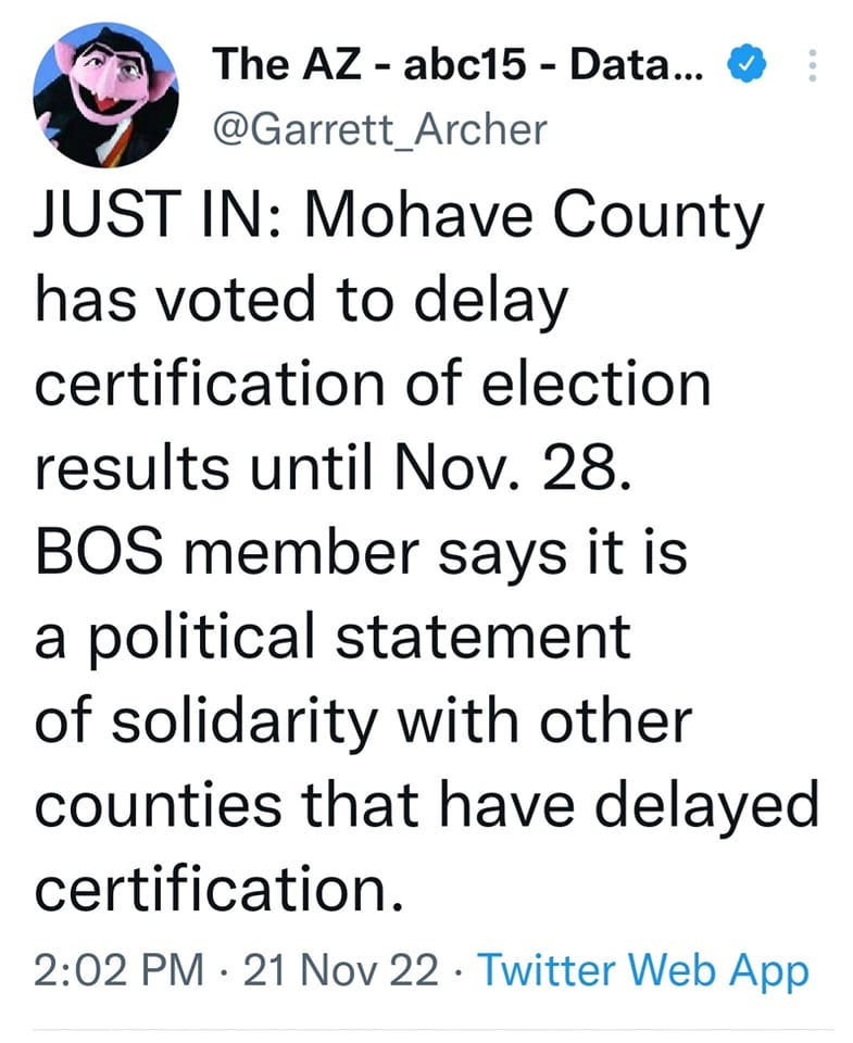 May be an image of 1 person and text that says 'The AZ abc15 Data... @Garrett_Archer JUST IN: Mohave County has voted to delay certification of election results until Nov. 28. BOS member says it is a political statement of solidarity with other counties that have delayed certification. 2:02 PM 21 Nov 22 Twitter Web App'