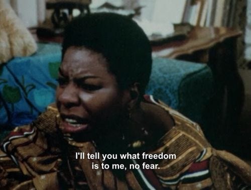 Nina Simone quote that says, "I'll tell you what freedom is to me, no fear."