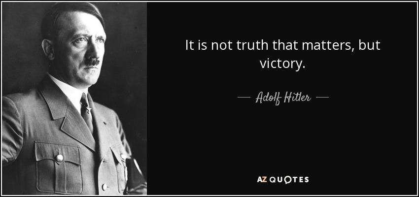 Adolf Hitler quote: It is not truth that matters, but victory.