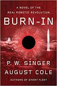 Amazon.com: Burn-In: A Novel of the Real Robotic ...