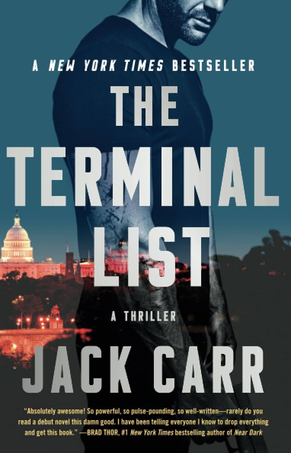 May be an image of 2 people and text that says 'NEW YORK TIMES BESTSELLER THE TERMINAL LIST THRILLER JACK CARR 'Absoluteh awesome! powerful, sQ pulse- pounding 50 written- rarel do you read debut novel this damn good, havebeen everyone know drop everything and getioo BRAD HOR, ਜ New Fork Mues bestsel ng uthor Near Dark'