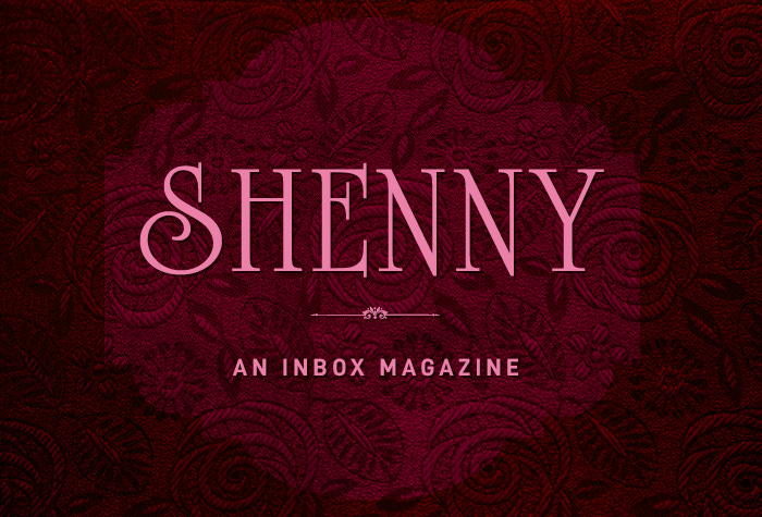 Shenny: An Inbox Magazine