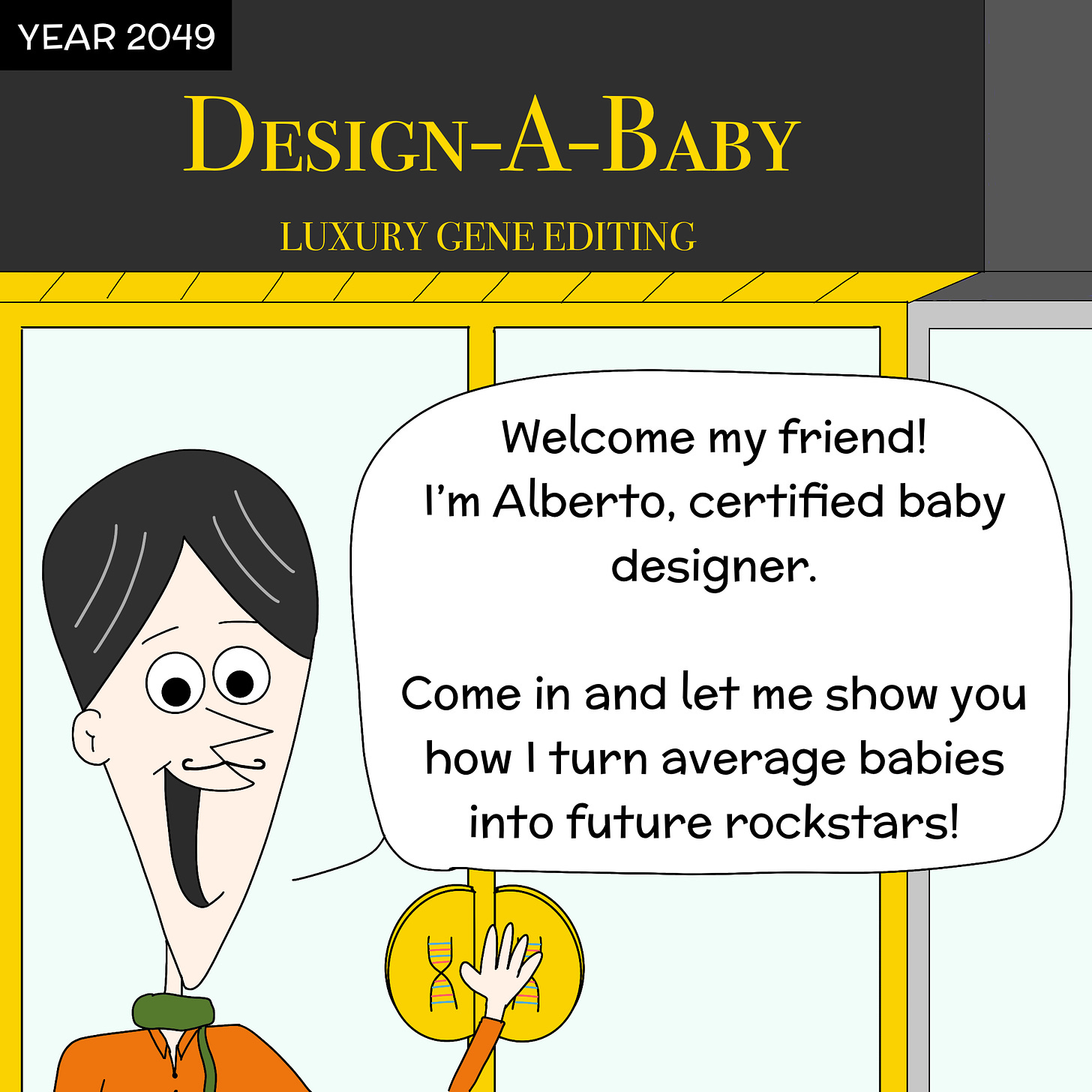 Panel 1: Standing outside of his "Design-A-Baby" luxury gene editing store, Alberto says: "Welcome my friend! I'm Alberto, certified baby designer. Come in and let me show you how I turn average babies into future rockstars!"