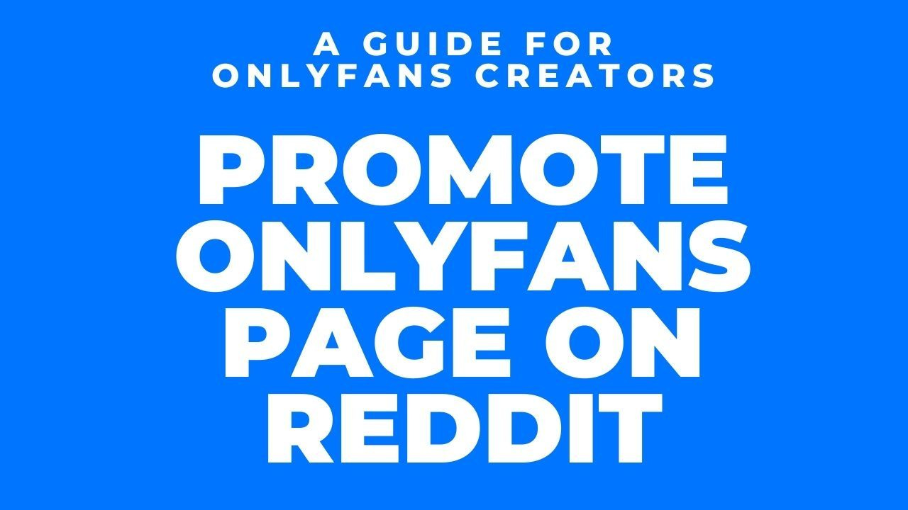 how to promote onlyfans on Reddit 