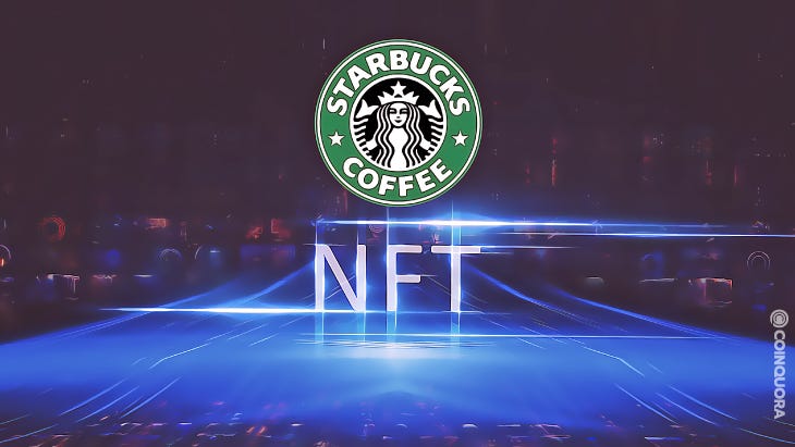 Starbucks Plans to Launch Its Own Digital Assets, NFTs by the End of 2022 -  Innovation Village | Technology, Product Reviews, Business