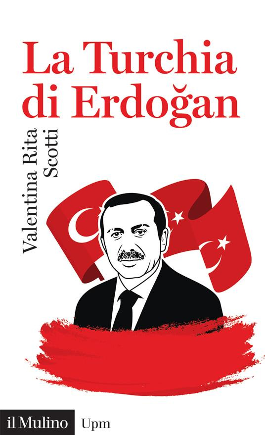 La Turchia di Erdogan - Valentina Rita Scotti - copertina