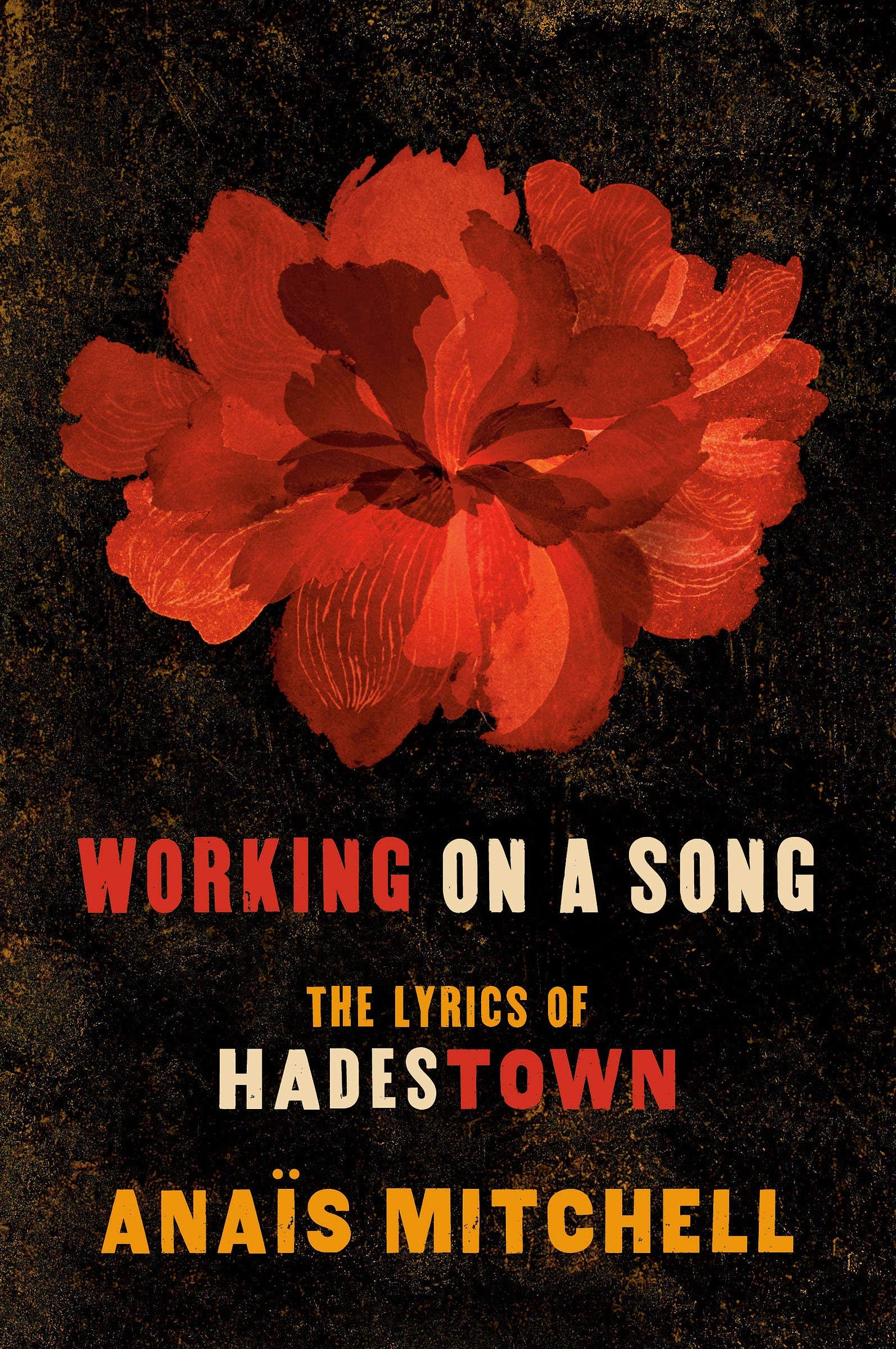 Working on a Song: The Lyrics of HADESTOWN: Mitchell, Anaïs: 9780593182574:  Amazon.com: Books