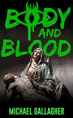 Body and Blood by [Michael Gallagher]