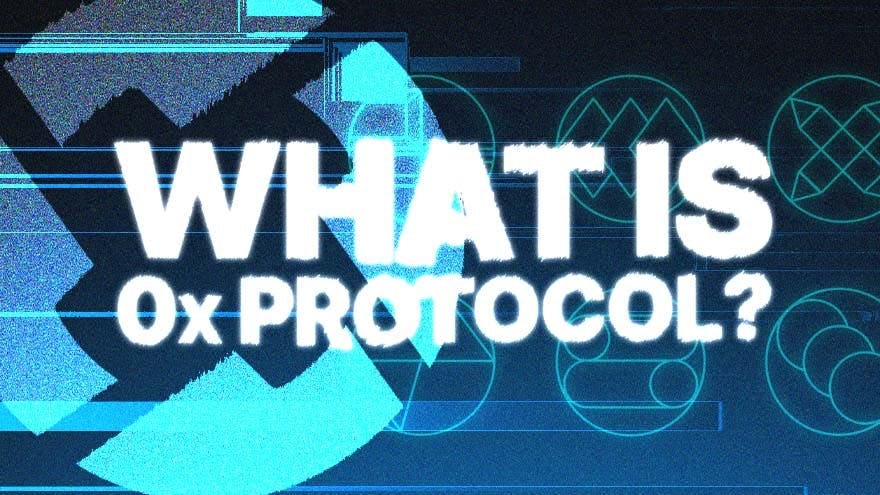What Is 0x Protocol?