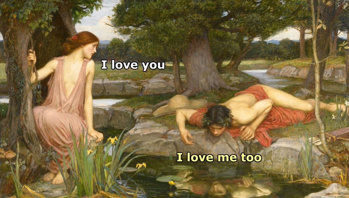 art history meme Narcissus looking into a pool ignoring a girl who is flirting with him and telling him she loves him. He's staring into his own reflection and saying he loves himself too.