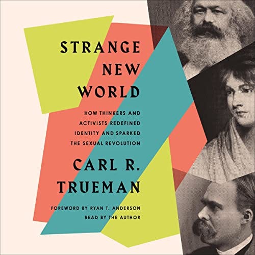 Strange New World by Carl R. Trueman, Ryan T. Anderson - foreword -  Audiobook - Audible.ca