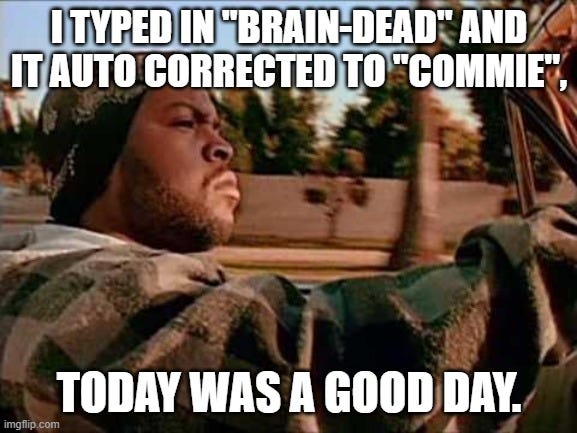 Today Was A Good Day Meme - Imgflip