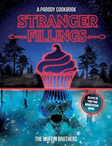 Stranger Fillings: A Parody Cookbook: The Muffin Brothers + Free Shipping