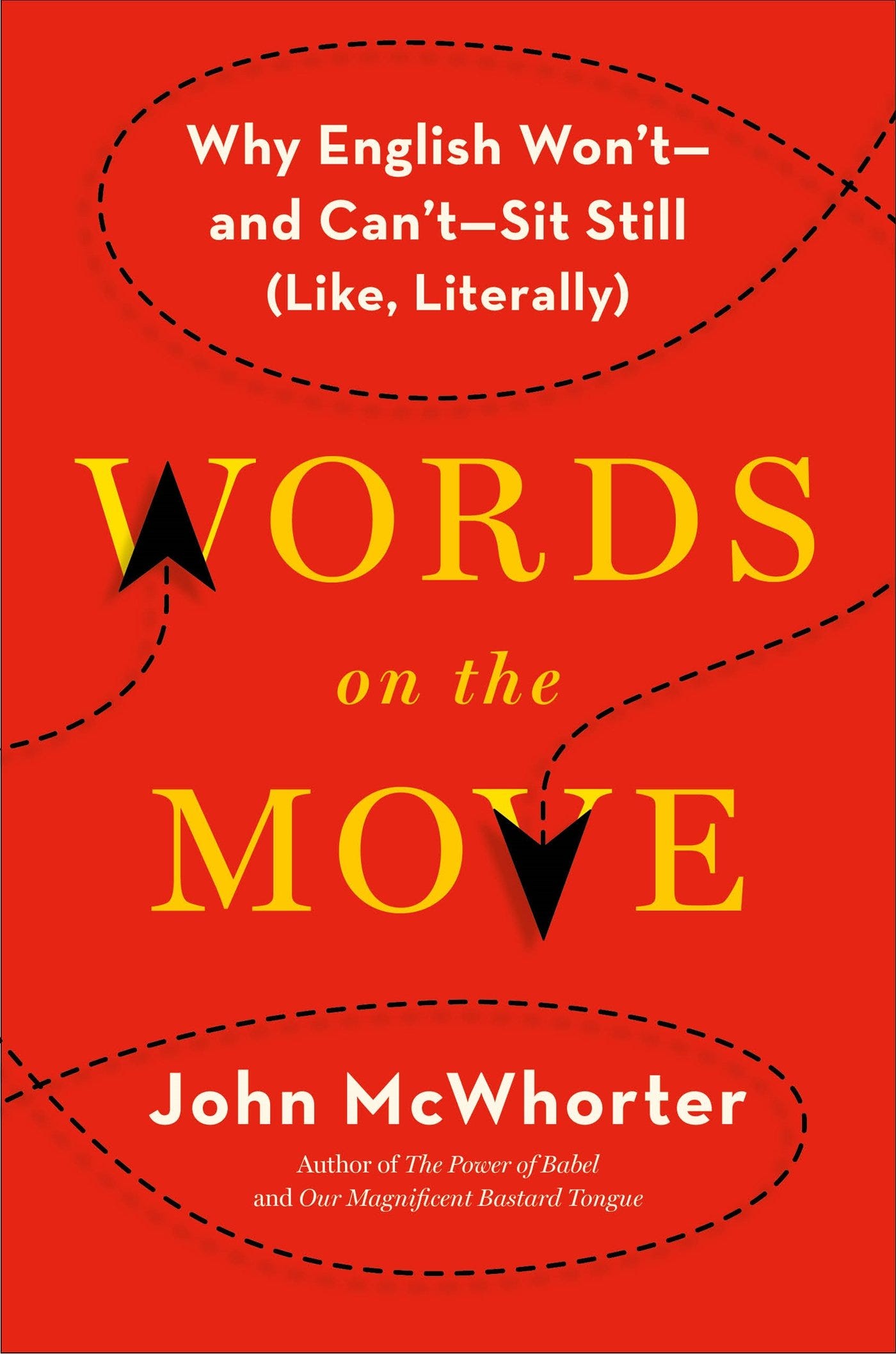 Words on the Move: Why English Won't - and Can't - Sit Still (Like,  Literally): McWhorter, John: 9781627794718: Amazon.com: Books