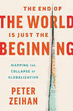 The End Of The World Is Just The Beginning by Peter Zeihan (2022,  Hardcover) for sale online | eBay