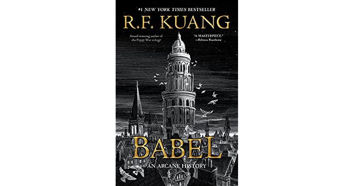 Babel, or the Necessity of Violence: an Arcane History of the Oxford  Translators' Revolution by R.F. Kuang