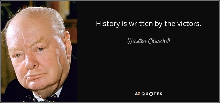 Winston Churchill quote: History is written by the victors.