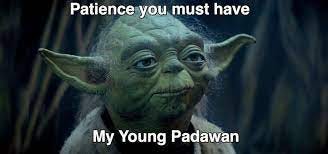 Patient you must have, my young padawan. | Star wars quotes, Star wars  film, Star wars episodes