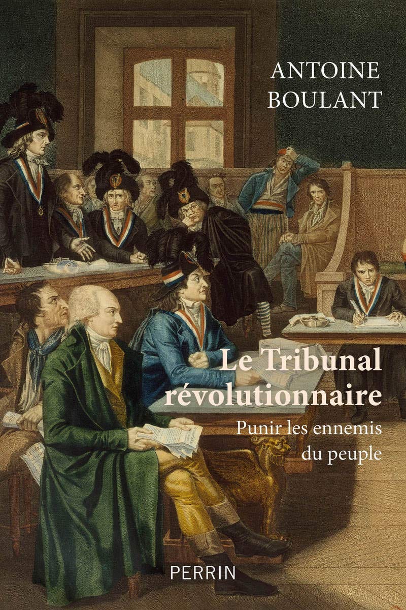 Amazon.it: Le tribunal révolutionnaire : Punir les ennemis du peuple -  Boulant, Antoine - Libri in altre lingue