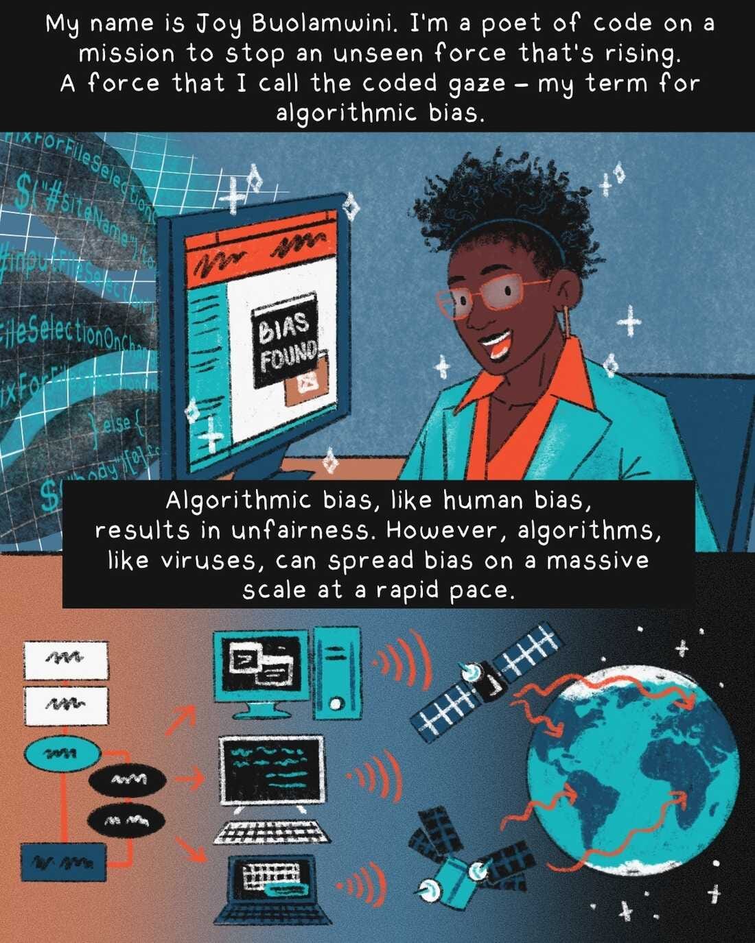 Panel 1: "My name is Joy Buolamwini. I'm a poet of code on a mission to stop an unseen force that's rising. A force that I call the coded gaze – my term for algorithmic bias. Algorithmic bias, like human bias, results in unfairness. However, algorithms, like viruses, can spread bias on a massive scale at a rapid pace."