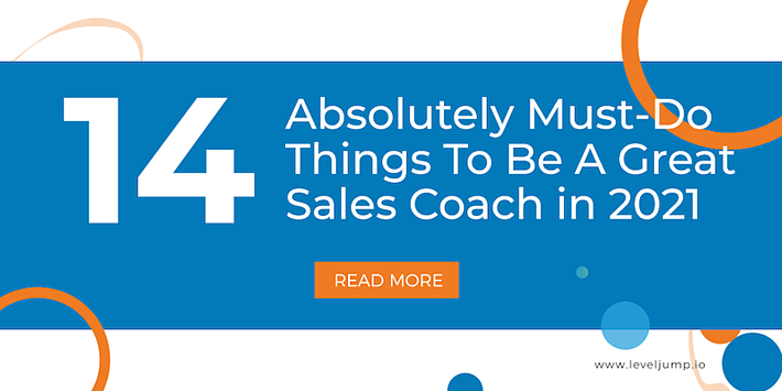14 Absolutely Must-Do Things To Be A Great Sales Coach in 2021
