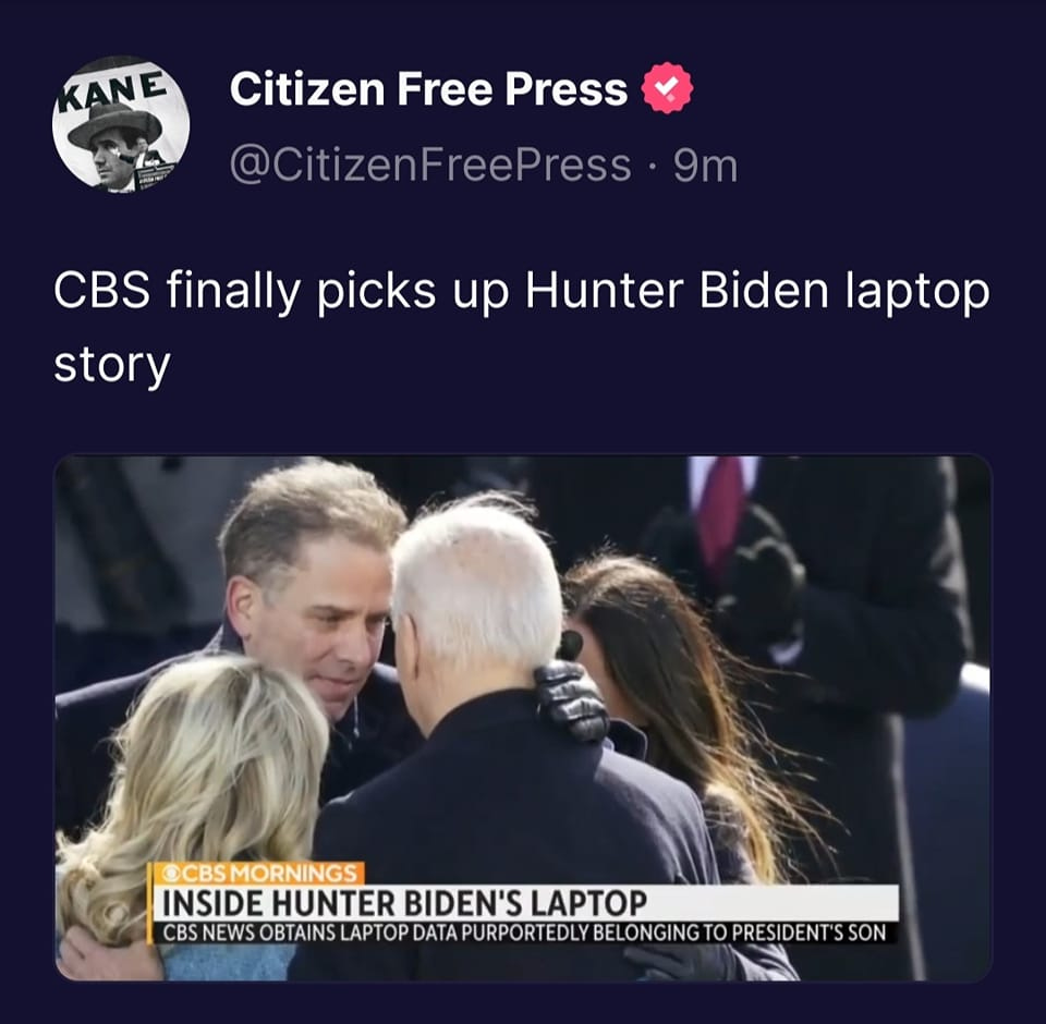 May be an image of 3 people and text that says 'KANE Citizen Free Press @CitizenFreePress 9m CBS finally picks up Hunter Biden laptop story @CBSMORNINGS INSIDE HUNTER BIDEN'S LAPTOP CBS OBTAINS LAPTOP DATA URPOR BELONGING TO PRESIDENT'S Û SON'