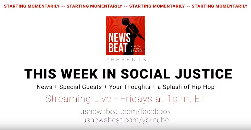 Image describes new streaming show called "This Week In Social Justice," aired live on social media networks, including Facebook and YouTube, on Fridays at 1 p.m. ET. 