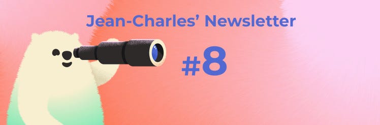 Jean-Charles' Newsletter #8
