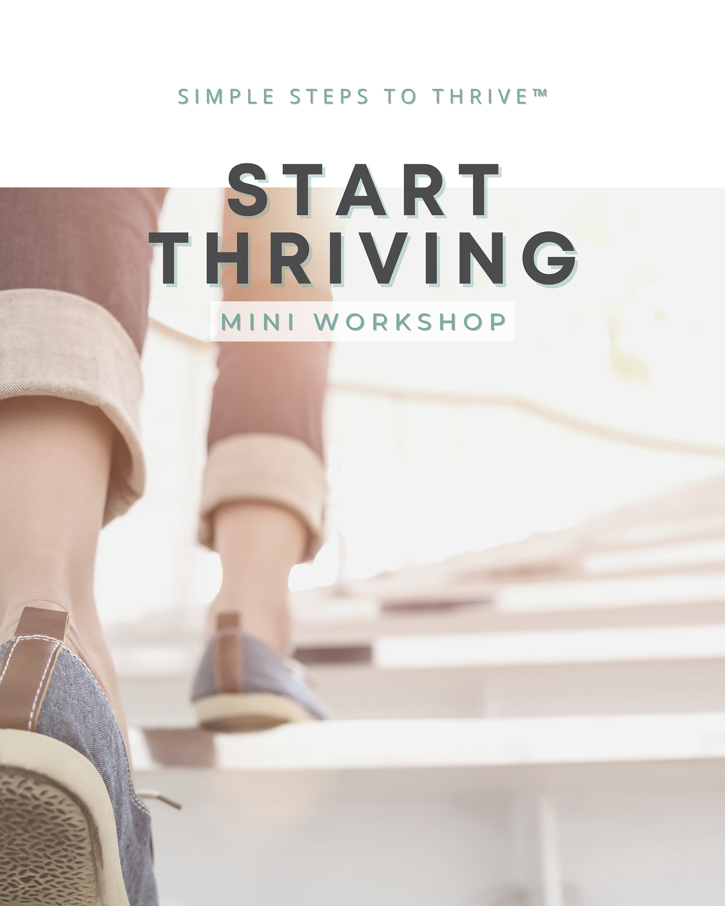 START THRIVING mini workshop - SimpleStepsToThrive.com.png