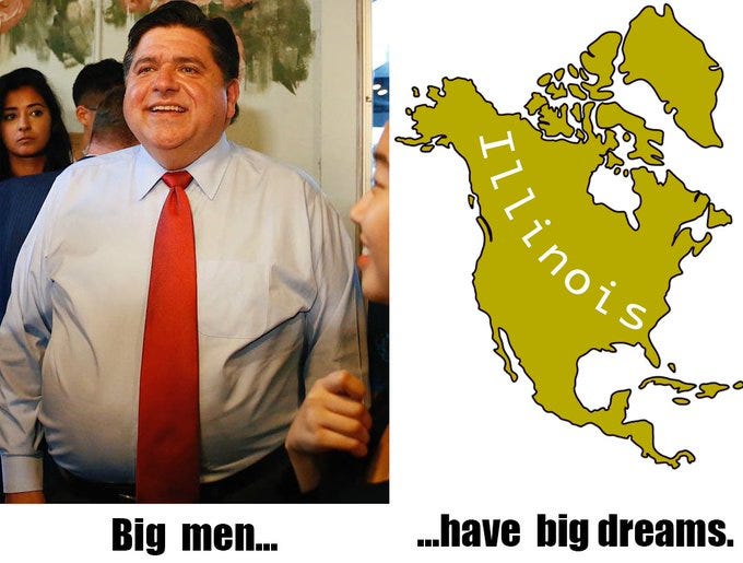A split image. On the left: A picture of JB Pritzker with the caption, "Big Men..." On the right, the entire United States with a label "Illinois" above a caption of ... "have big dreams."