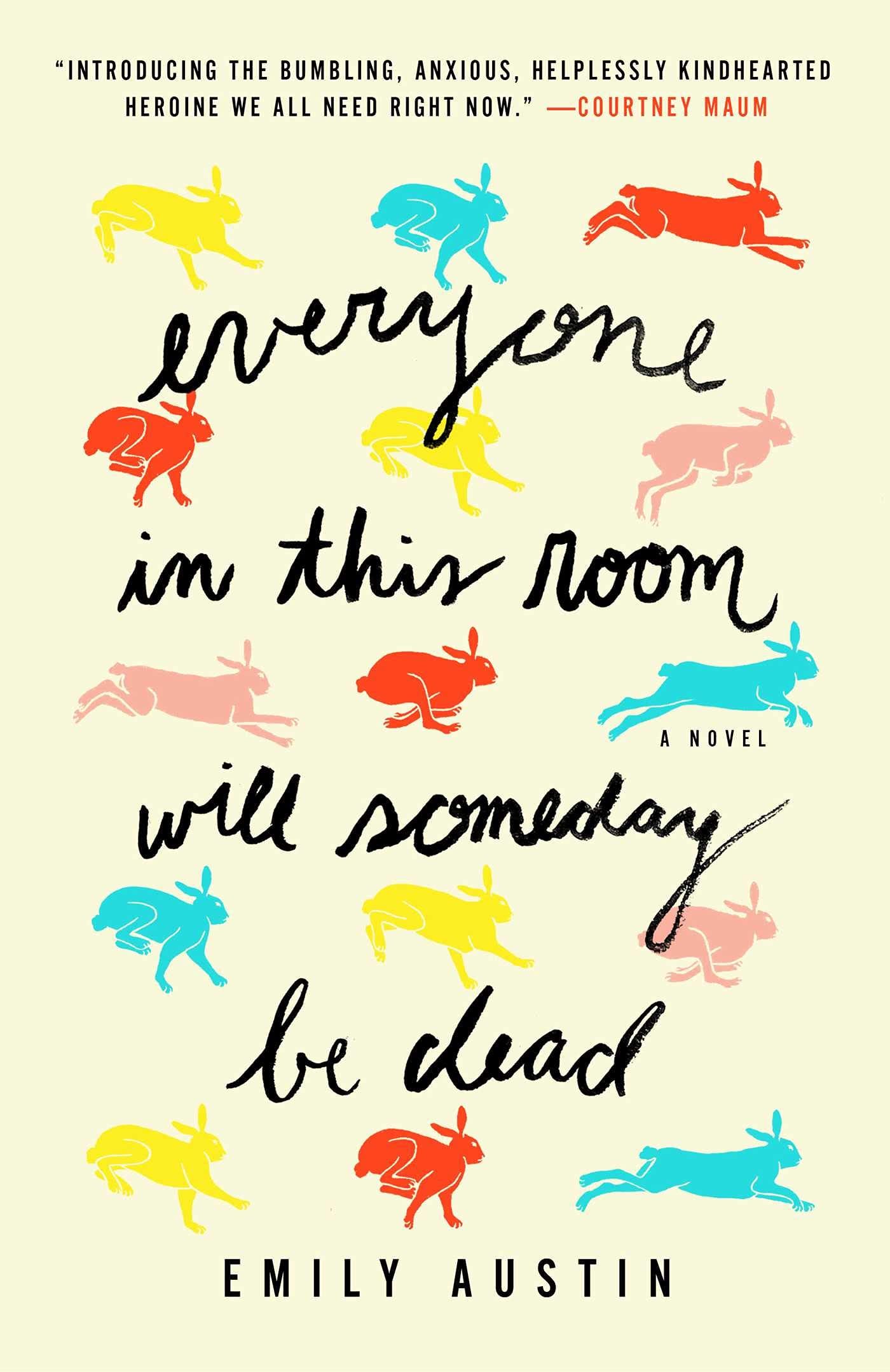 Amazon.com: Everyone in This Room Will Someday Be Dead: A Novel:  9781982167356: Austin, Emily: Books
