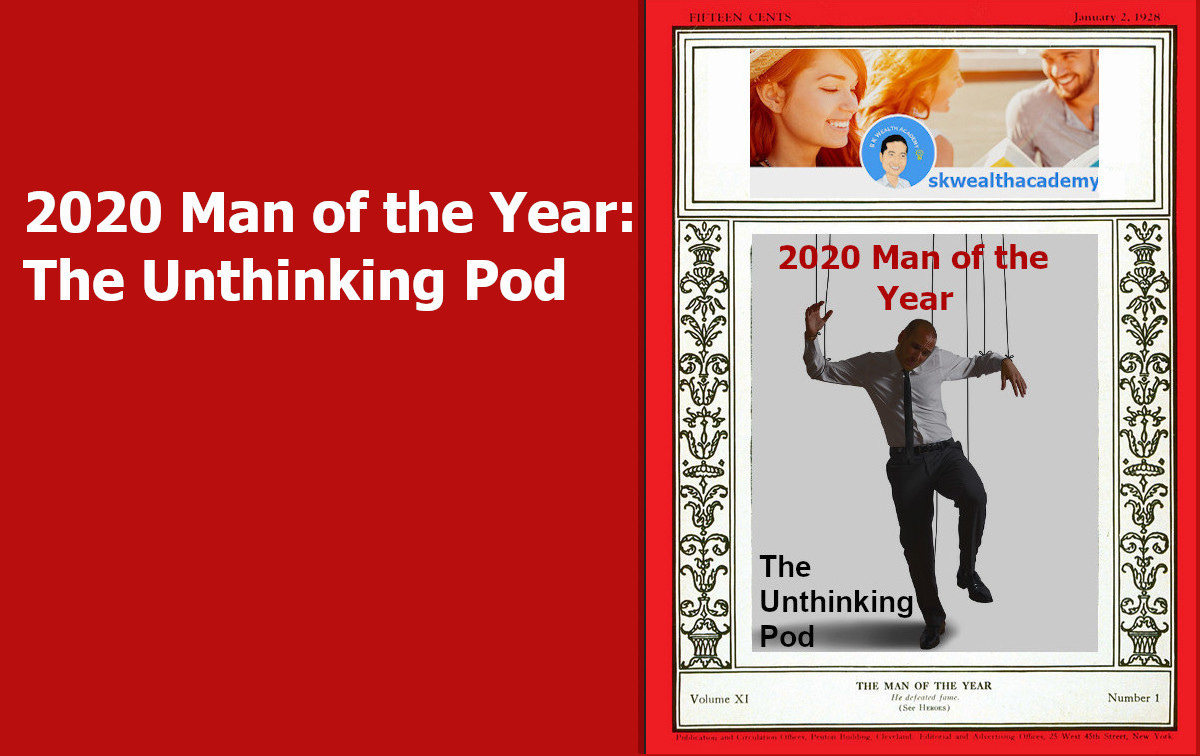 2020 Man of the Year, the unthinking pod