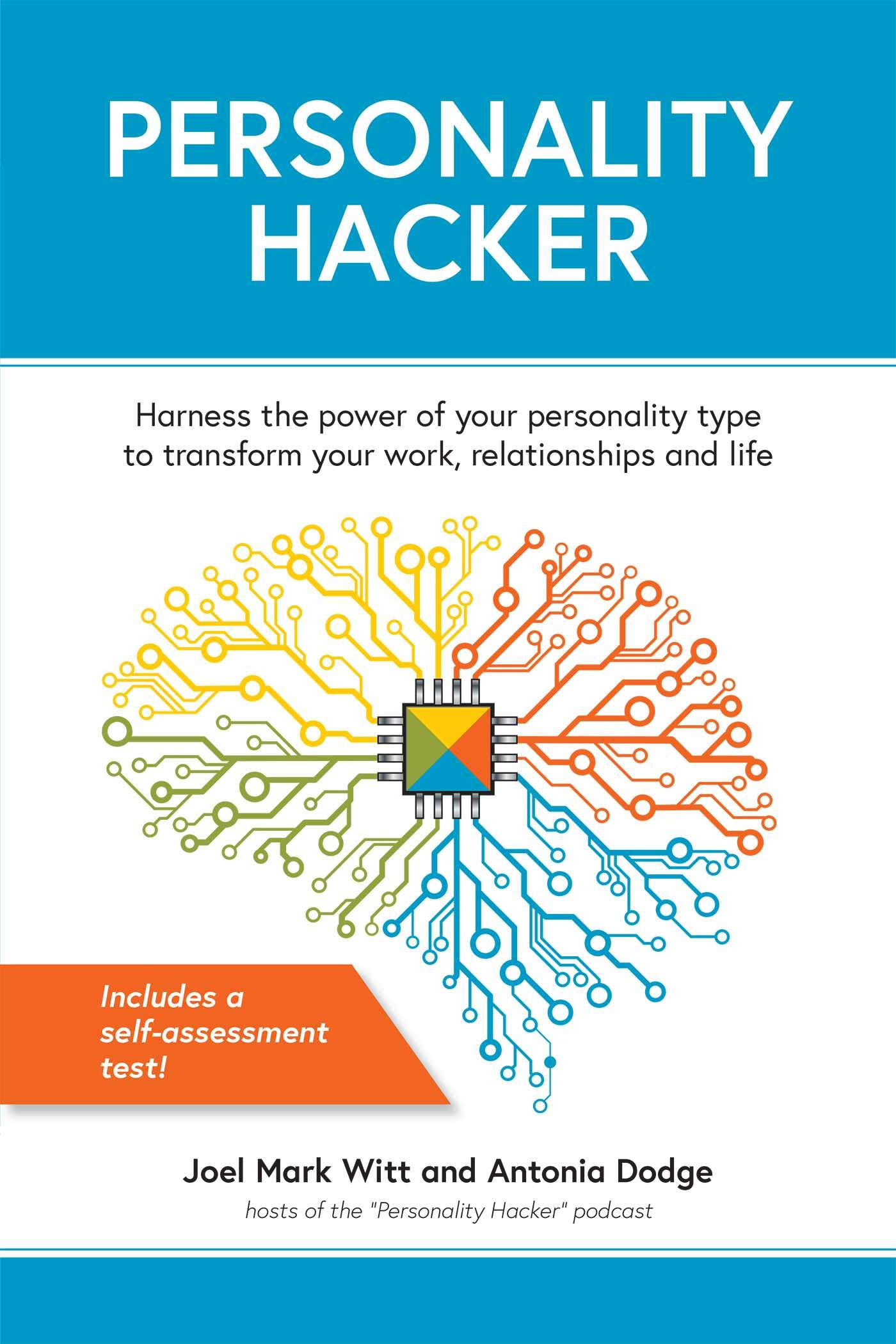 Personality Hacker: Harness the Power of Your Personality Type to ...