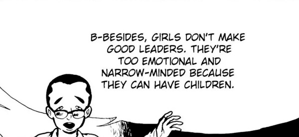 Panel de Aula a la Deriva donde un nerd dice: A-además, las chicas no son buenas líderes. Son demasiado sentimentales y estrechas de miras porque pueden tener hijos.