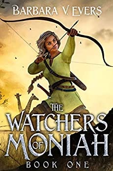 The Watchers of Moniah by [Barbara V. Evers]