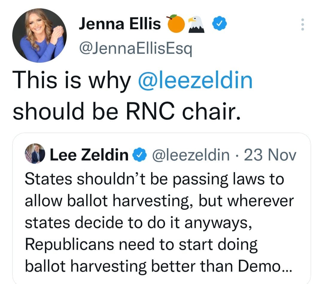 May be a Twitter screenshot of 2 people and text that says 'Jenna Ellis @JennaEllisEsq This is why @leezeldin should be RNC chair. Lee Zeldin @leezeldin 23 Nov States shouldn't be passing laws to to allow ballot harvesting, but wherever states decide to do it anyways, Republicans need to start doing ballot harvesting better than Demo...'