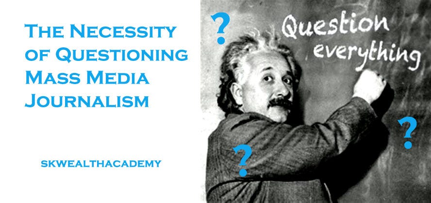 question everything, question mainstream media reporting