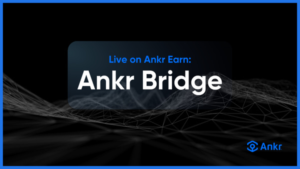 Ankr Bridge: Now On Ankr Earn