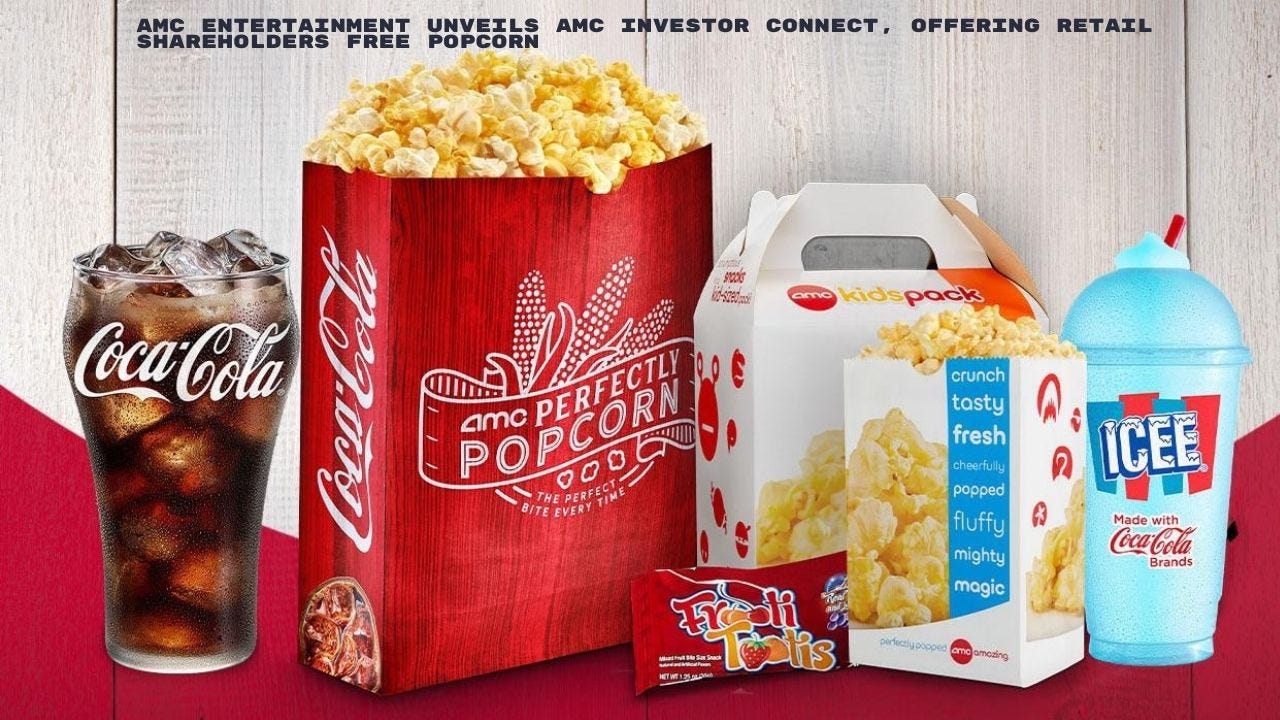 AMC Entertainment unveils AMC Investor Connect, offering retail  shareholders free popcorn $AMC #AMC