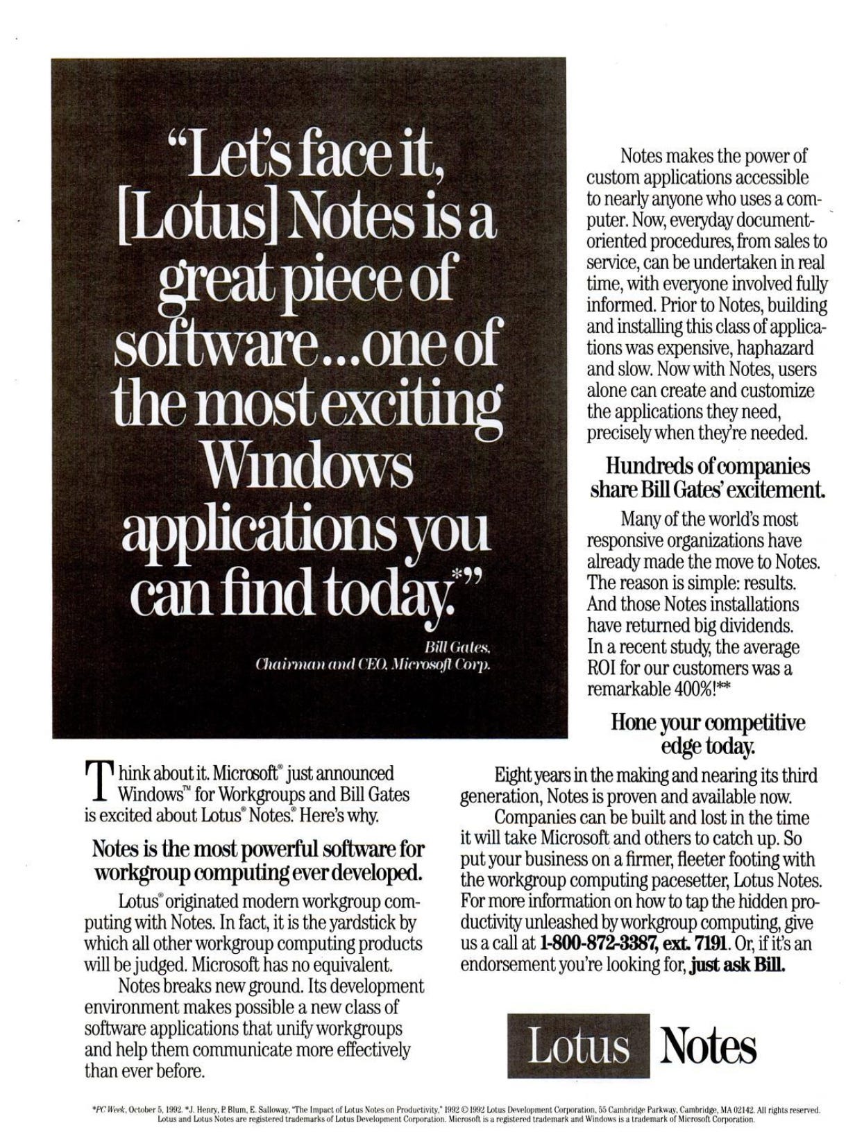 "Let's face it. Lotus Notes isa great piece of software..one of the most exciting Windows applications you can find todav." Bill Gales, Chairman and CEO, Mierosoft Corp.