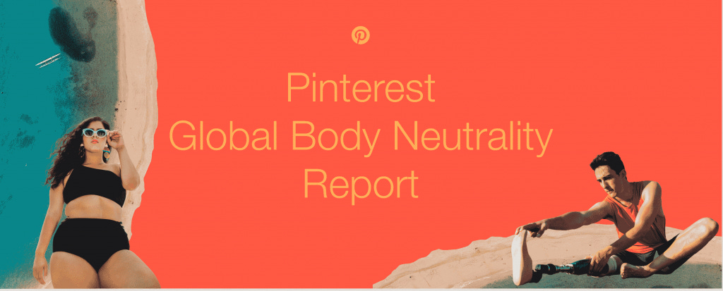 Pinterest Body Neutrality Report. Perda de peso no Pinterest: proibição de anúncios e resultados na pesquisa de 2022. Imagem: Divulgação/Pinterest Newsroom.
