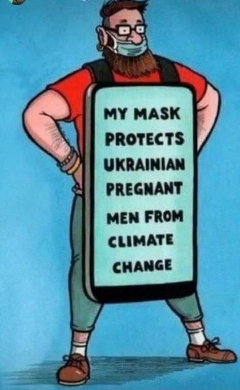 MY MASK PROTECTS UKRAINIAN PREGNANT MEN FROM CLIMATE CHANGE - )