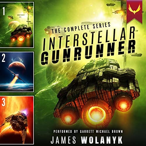 Interstellar Gunrunner: The Complete Series Audiobook By James Wolanyk cover art