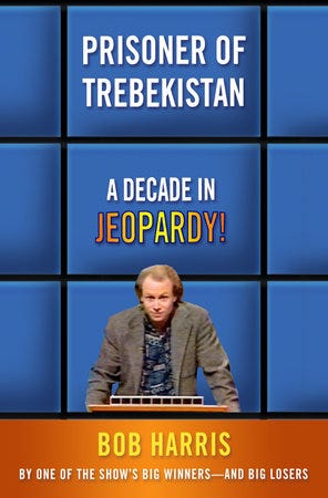 Prisoner of Trebekistan by Bob Harris: 9780307351500 |  PenguinRandomHouse.com: Books