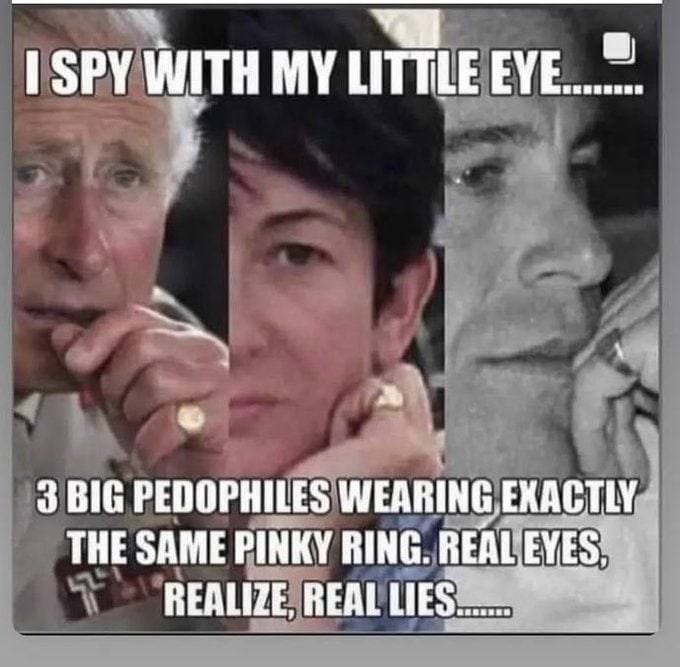 May be an image of 2 people and text that says "I SPY WITH MY LITTLE EYE........ 3 BIG PEDOPHILES WEARING EXACTLY THE SAME PINKY RING. REAL EYES, REALIZE, REAL LIES......."