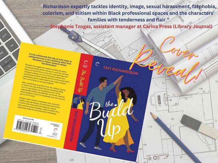 May be an image of 1 person, book and text that says 'pgdn end Richardson expertly tackles identity, image, sexual harassment, fatphobia, colorism, and elitism within Black professional spaces and the characters' families with tenderness and flair.' Stephanie Tzogas, assistant manager at Carina Press (Library Journal) Cover TATI RICHARDSON eveal! 108 truly unexpected unfortunate inthis first work a cohost from Rumpled everything 88.99U.5/811.59GAR The Build UP TATI Build RICHARDSON Up CONTEMPORARY 781335621931 86 S carina carinapress.com 82 113 159 228 203'